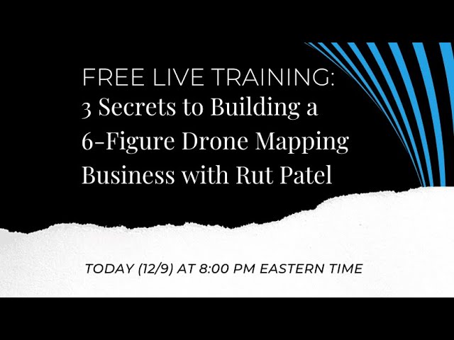 The 3 Secrets to Building a 6-Figure Drone Business - Live Replay and Q&A Session