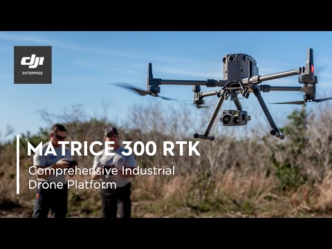 DJI Enterprise Matrice 300 RTK and Zenmuse H20 Series – Comprehensive Industrial Drone Platform