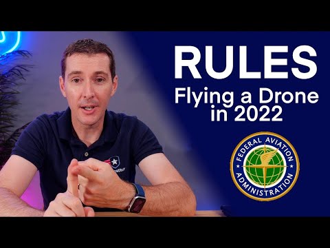 What are the rules to fly your drone in 2022?